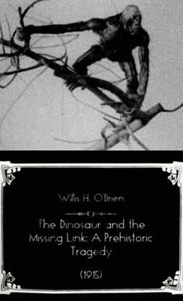 Смотреть Динозавр и недостающее звено: Доисторическая трагедия (1915) онлайн в HD качестве 720p