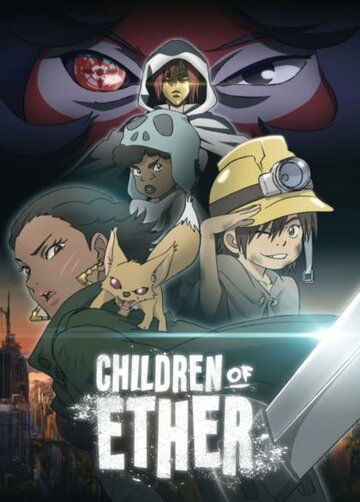 Смотреть Children of Ether (2017) онлайн в HD качестве 720p