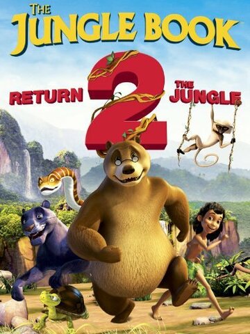 Смотреть The Jungle Book: Return 2 the Jungle (2013) онлайн в HD качестве 720p