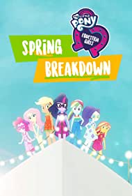 Смотреть My Little Pony: Equestria Girls - Spring Breakdown (2019) онлайн в HD качестве 720p