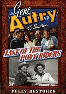 Cмотреть Last of the Pony Riders (1953) онлайн в Хдрезка качестве 720p