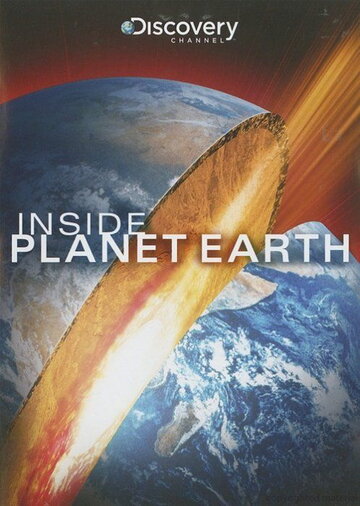 Смотреть hdrezka Discovery: Внутри планеты Земля (2009) онлайн в HD качестве 