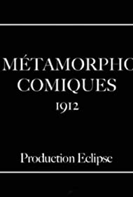 Смотреть Les métamorphoses comiques (1912) онлайн в HD качестве 720p