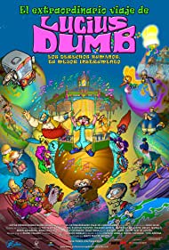 Смотреть El extraordinario viaje de Lucius Dumb (2013) онлайн в HD качестве 720p