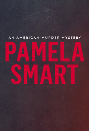 Смотреть Памела Смарт: Тайна американского убийства (2018) онлайн в Хдрезка качестве 720p