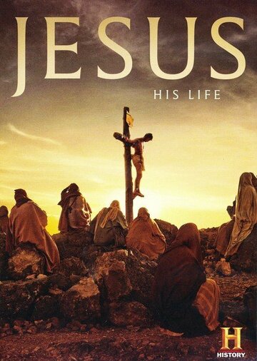 Смотреть Иисус: Его жизнь (2019) онлайн в Хдрезка качестве 720p